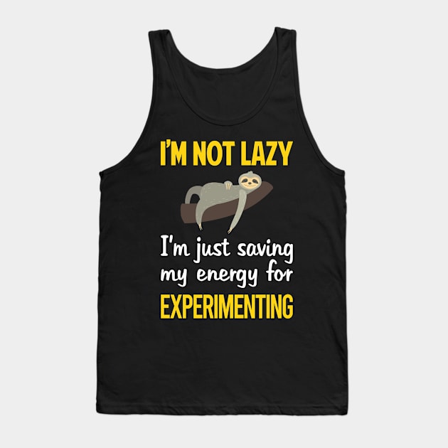 Funny Lazy Experimenting Experiment Experimentator Tank Top by blakelan128